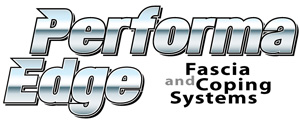 PerformaEdge Metal Fascia and Coping Systems PerformaEdge Metal Fascia and Coping Systems